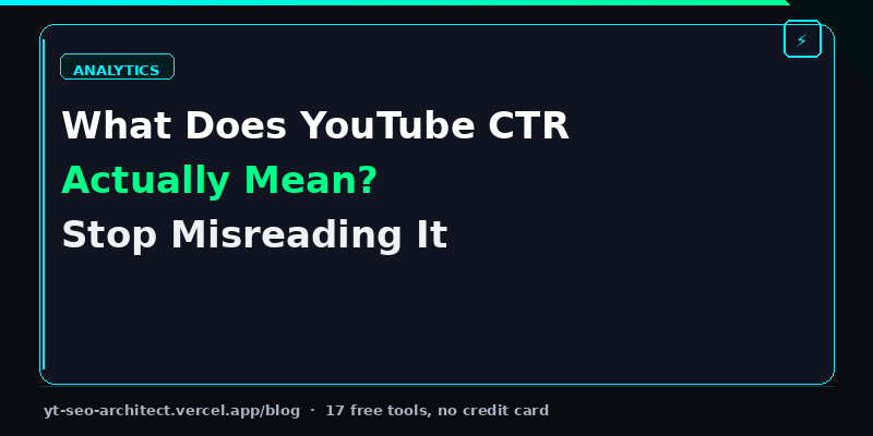 What Does YouTube CTR Actually Mean? Stop Misreading Your Click-Through Rate