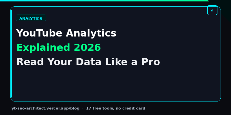 YouTube Analytics Explained 2026: How to Read Your Data and Actually Use It