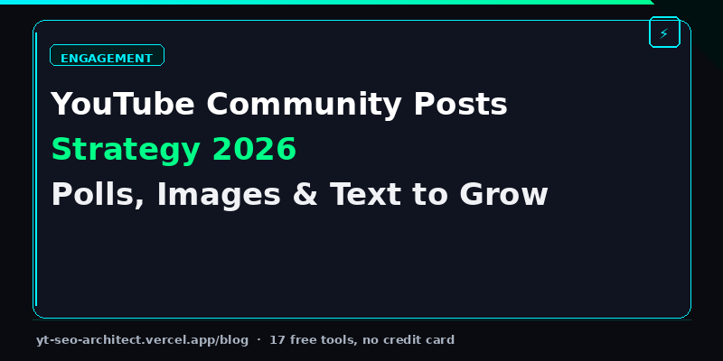 YouTube community posts strategy 2026 — polls, images, and text posts for channel growth