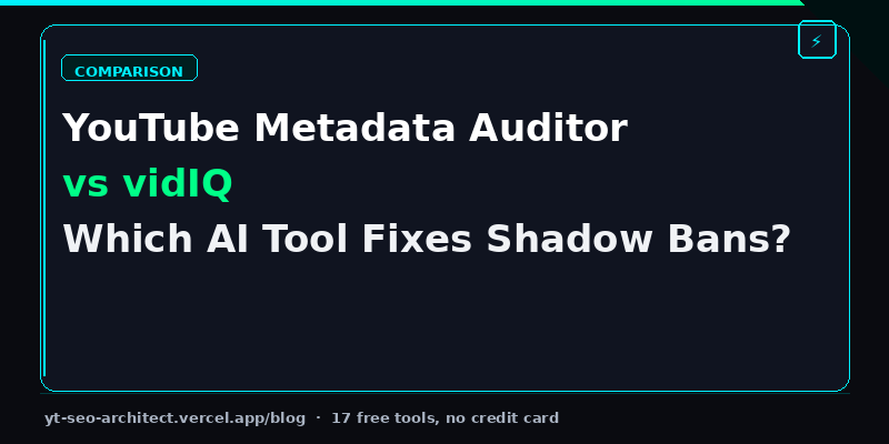 YouTube Metadata Auditor vs vidIQ: Which AI Tool Actually Fixes Shadow Bans?